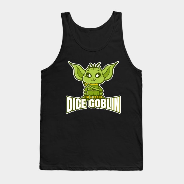 I'm A Proud Dice Goblin Tank Top by Zainmo